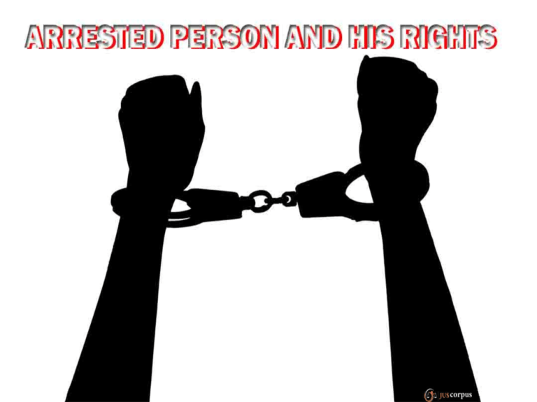 ARRESTED PERSON AND THEIR RIGHTS IN INDIA