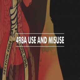 MISUSE OF SECTION 498-A OF IPC