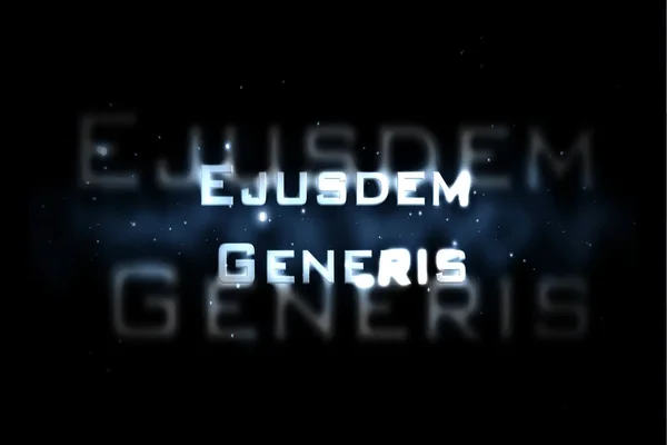 DOCTRINE OF EJUSDEM GENERIS